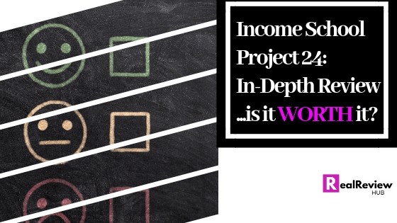 Income School Project 24 Review- Is it Worth Buying